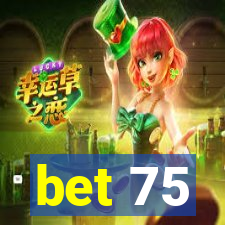 bet 75